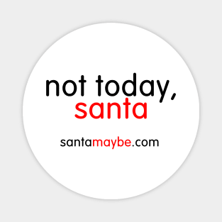 Not Today Santa for Light T Shirts Magnet